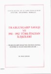 Trablusgarp Savaşı Ve 1911-1912 Türk - İtalyan İlişkileri
