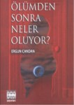 ÖLÜMDEN SONRA NELER OLUYOR ?