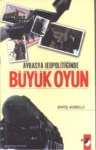 Avrasya Jeopolitiğinde Büyük Oyun