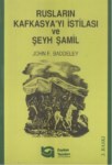 Rusların Kafkasya'yı İstilası Ve Şeyh Şamil