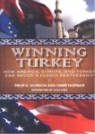WINNING TURKEY    ' HOW AMERICA , EUROPE AND TURKEY CAN REVIVE A FADING PARTNERSHIP ' 
