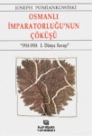 Osmanlı İmparatorluğu' Nun Çöküşü  '1914-1918 1. Dünya Savaşı'