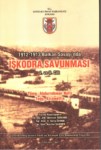 1912-1913 Balkan Savaşında İşkodra Savunması
