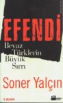Beyaz Türklerin Büyük Sırrı  Efendi 1
