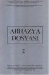 Abhazya Dosyası 2