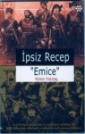 İpsiz Recep  'Emice'