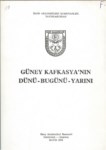 Güney Kafkasya'nın Dünü - Bugünü - Yarını