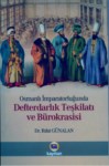 OSMANLI İMPARATORLUĞUNDA DEFTERDARLIK TEŞKİLATI VE BÜROKRASİSİ
