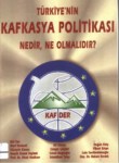 Türkiye'nin Kafkasya Politikası Nedir, Ne Olmalıdır?