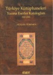TÜRKİYE KÜTÜPHANELERİ YAZMA ESERLER KATALOGLARI 1923-2006