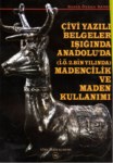 Çivi Yazılı Belgeler Işığında Anadolu'da (İ.Ö. 2000 Yılında) Madencilik Ve Maden Kullanımı