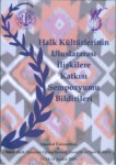 Halk Kültürlerinin Uluslararası İlişkilere Katkısı Sompozyumu Bildirileri