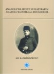 Anadolu Hayat Ve Hatıratım - Anadolu İstiklal Mücahedesesi