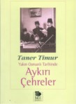 Yakın Osmanlı Tarihinde Aykırı Çehreler