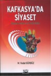 Kafkasya'da Siyaset Çatışma Ortamı Ve Taraf Güçler