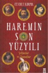 Haremin Son Yüzyılı - Sultanlar Ve Damatlar
