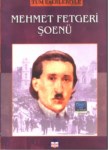 Tüm Eserleriyle Mehmet Fetgeri Şoenü