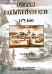 Osmanlı Hakimiyetinde Kefe 1475-1600