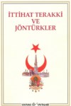İTTİHAT TERAKKİ VE JÖNTÜRKLER
