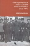 TÜRK DIŞ SİYASETİNDE KUZEY KAFKASYA SİYASİ MUHACERETİ 1920-1971
