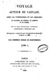 Voyage autour du Caucase, chez les Tcherkesses et les Abkhases, en Colchide, en Géorgie, en Arménie et en Crimée Tom 1