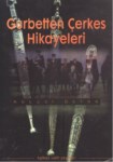 Gurbetten Çerkes Hikayeleri