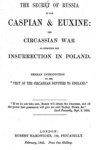 CASPIAN AND EUXINE :THE CIRCASSIAN WAR AS AFFECTING THE INSURRECTION IN POLAND