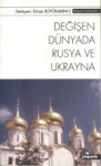 Değişen Dünyada Rusya Ve Ukrayna