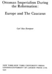 OTTOMAN IMPERIALISM DURING THE REFORMATION : EUROPE AND THE CAUCASUS