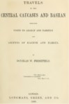 TRAVELS IN THE CENTRAL CAUCASUS AND BASHAN 