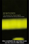 DE FACTO STATES THE QUEST FOR SOVEREIGNTY