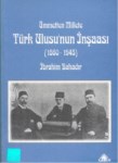 Ümmetten Millete Türk Ulusunun İnşaası 1860-1945