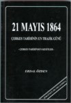 21 Mayıs 1864 Çerkes Tarihinin En Trajik Günü