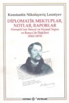 Diplomatik Mektuplar, Notlar, Raporlar