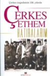 Çerkes Trajedisinin 150. Yılında Çerkes Ethem Hatıralarım