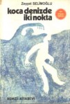 KOCA DENİZDE İKİ NOKTA